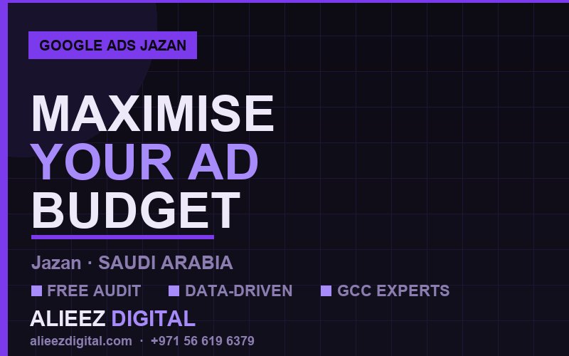 إعلانات جوجل Google Ads في جازان | أليز ديجيتال