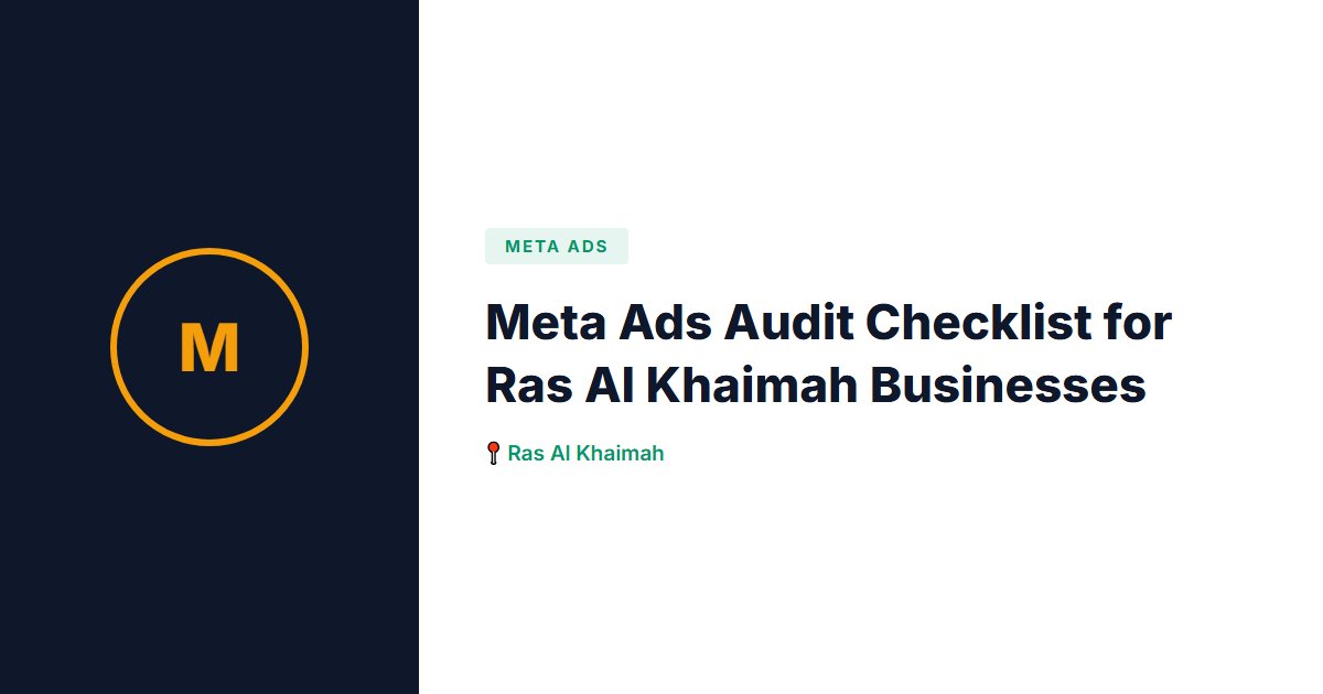 Meta Ads Audit Checklist for Ras Al Khaimah Businesses